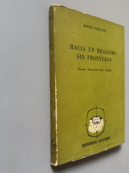 Hacia un realismo sin fronteras, Roger Garaudy (Picasso, Kafka) - Editorial Lautaro, 1964