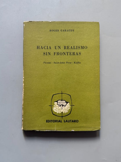Hacia un realismo sin fronteras, Roger Garaudy (Picasso, Kafka) - Editorial Lautaro, 1964