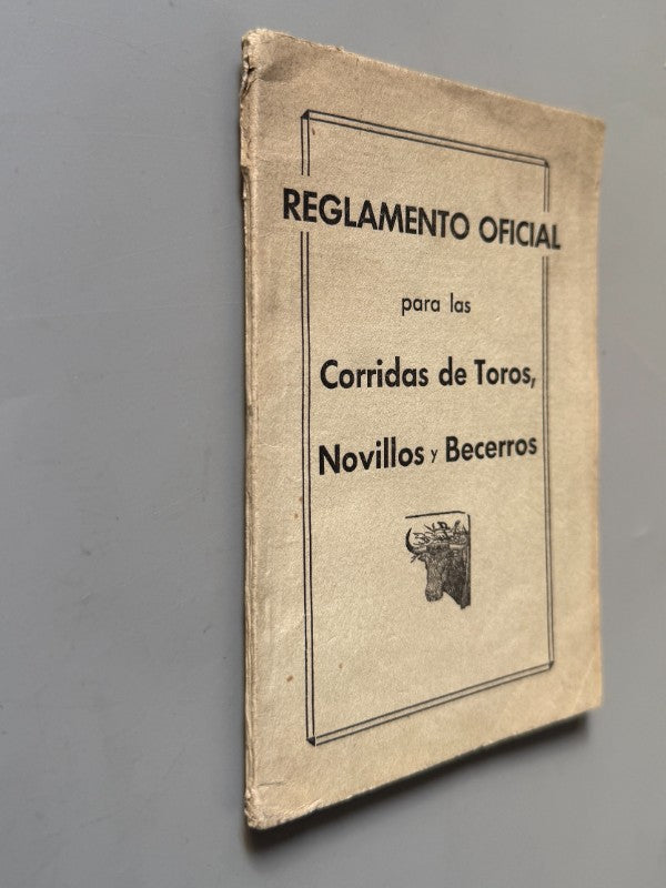 Reglamento oficial para las corridas de toros, novillos y becerros - Gráficas Arte, 1930
