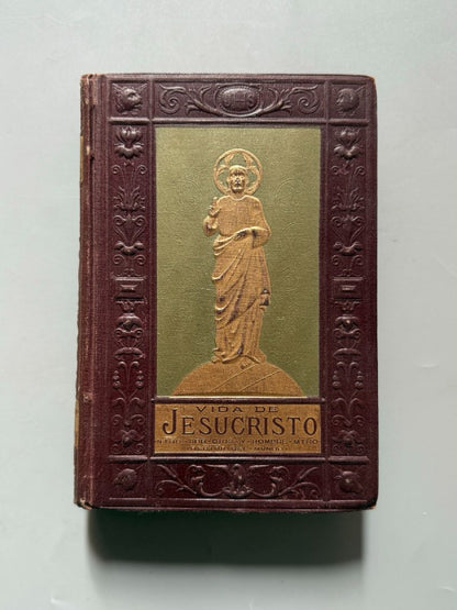 La vida de Jesucristo, Fernando Valverde - Biblioteca Amena é Instructiva, 1884