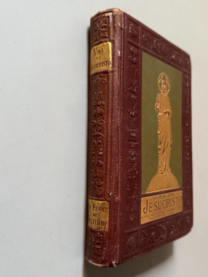 La vida de Jesucristo, Fernando Valverde - Biblioteca Amena é Instructiva, 1884
