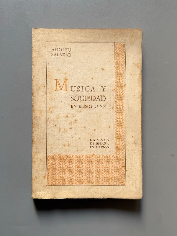 Música y sociedad en el siglo XX, Adolfo Salazar - La Casa de España en México, 1939