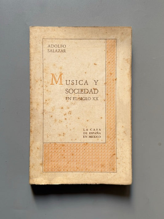 Música y sociedad en el siglo XX, Adolfo Salazar - La Casa de España en México, 1939
