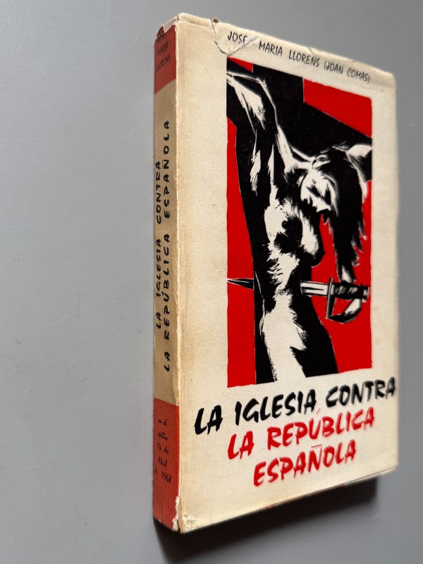 La Iglesia contra la República Española, Josep M. Llorens - En el Exilio, 1968