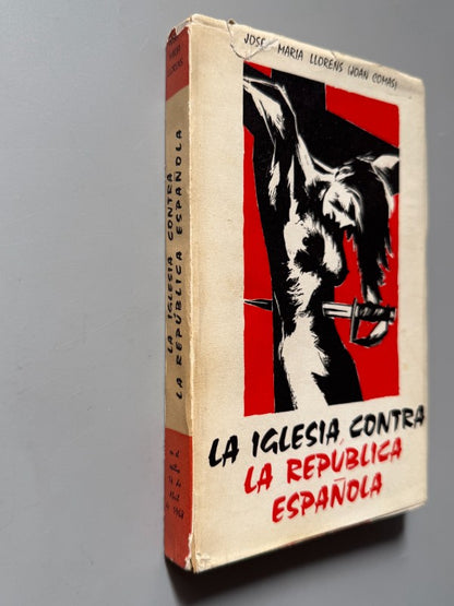 La Iglesia contra la República Española, Josep M. Llorens - En el Exilio, 1968