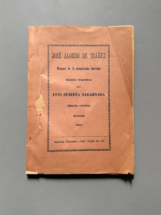 José Alonso de Ibáñez: precursor de la independencia americana, Luis Subieta Sagarnaga - Potosí 1941