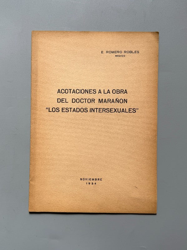 Acotaciones a la obra del doctor Marañón, E. Romero Robles - Imprenta Intendencia, 1934