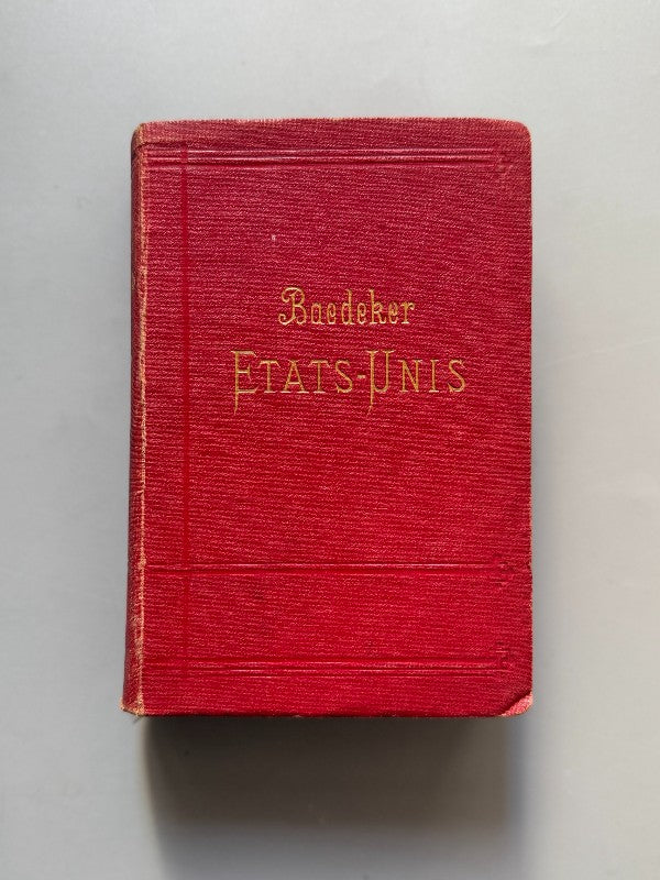 Baedeker Etats-Units avec une excursion au Mexique, Karl Baedeker - Karl Baedeker Éditeur, 1905