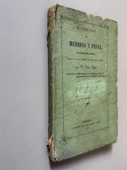 El sistema legal de medidas y pesas, Felix Pagés - Imprenta de Doña Narcisa Grases, 1852
