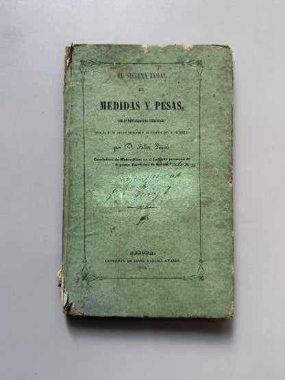 El sistema legal de medidas y pesas, Felix Pagés - Imprenta de Doña Narcisa Grases, 1852