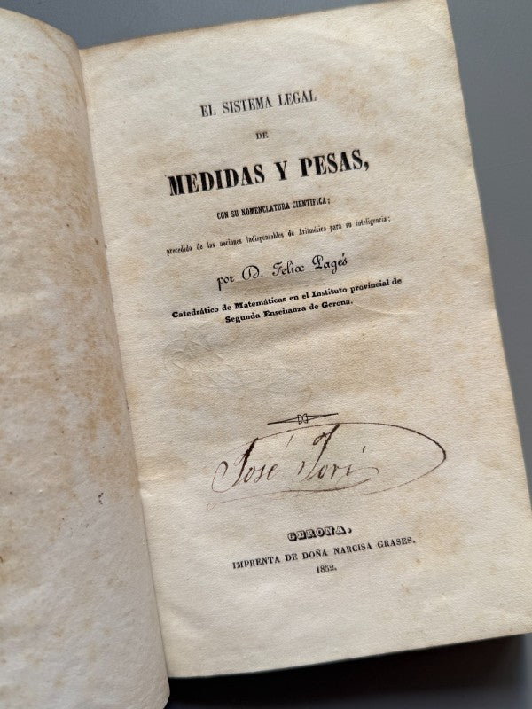 El sistema legal de medidas y pesas, Felix Pagés - Imprenta de Doña Narcisa Grases, 1852