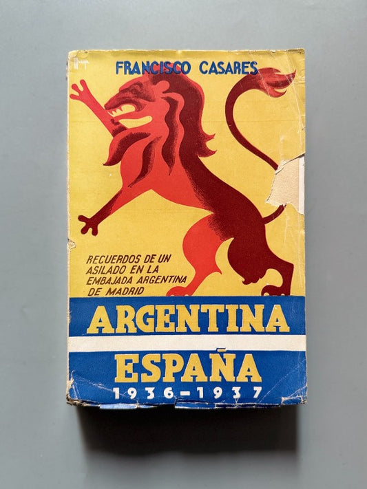 Argentina España 1936-1937, Francisco Casares - Editorial Poblet, 1937
