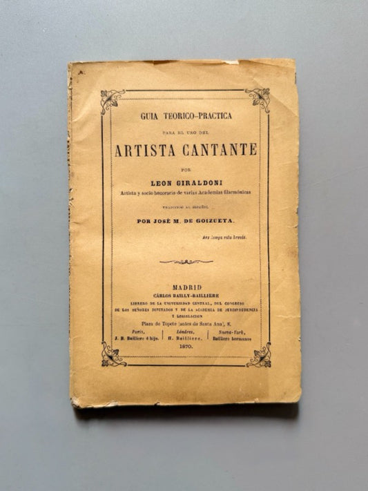 Guía teórico-práctica para el uso del artista cantante, Leon Giraldoni - Bailly-Bailliere, 1870