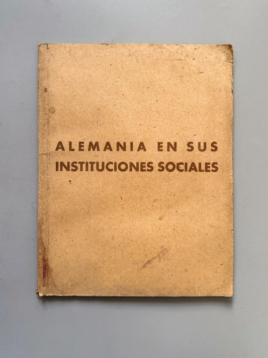 Alemania en sus instituciones sociales. Alemania nazi - Editorial Orbis, 1940