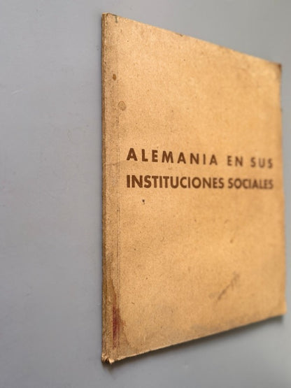 Alemania en sus instituciones sociales. Alemania nazi - Editorial Orbis, 1940