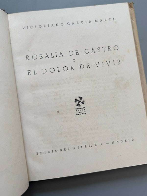 Rosalía de Castro o El dolor de vivir, Victoriano García Martí - Ediciones Aspas, 1944