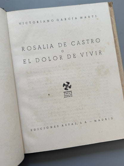 Rosalía de Castro o El dolor de vivir, Victoriano García Martí - Ediciones Aspas, 1944