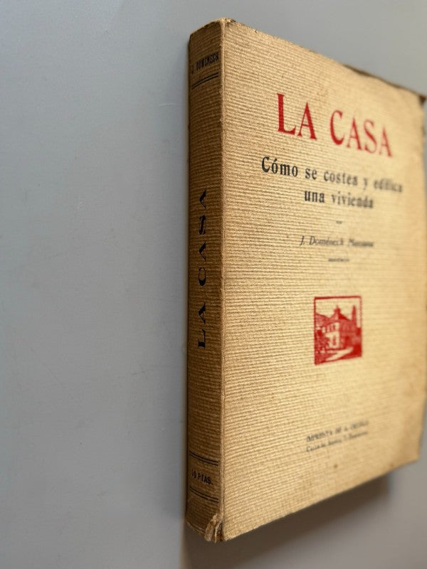 La casa, cómo se costea y se edifica, J. Doménech Mansana - Imprenta de A. Ortega, ca. 1925