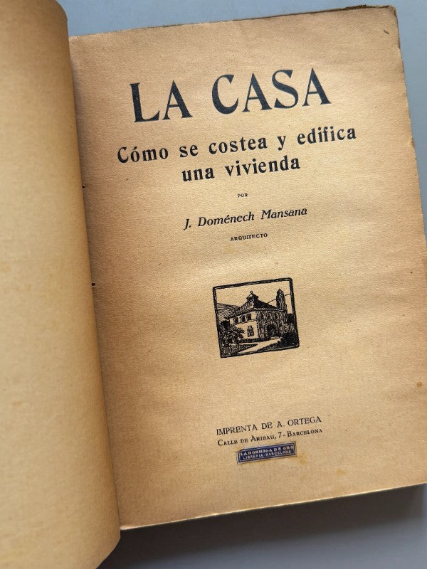 La casa, cómo se costea y se edifica, J. Doménech Mansana - Imprenta de A. Ortega, ca. 1925