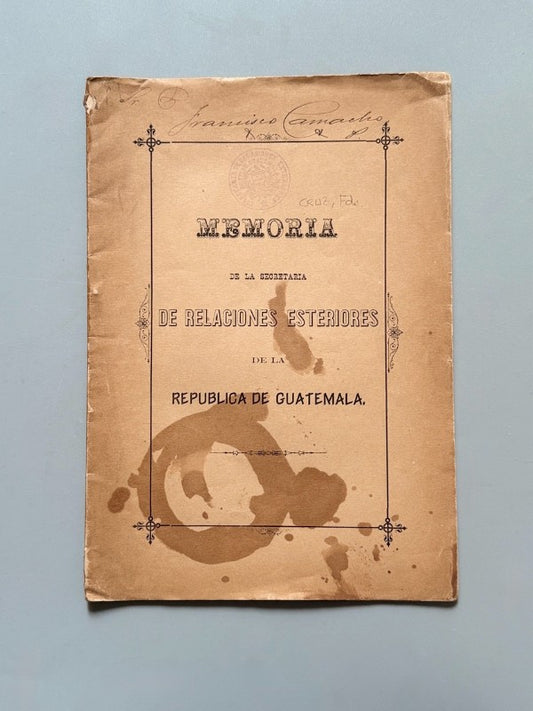 Memoria de la Secretaria de Relaciones Esteriores de la República de Guatemala, Fernando Cruz 1883