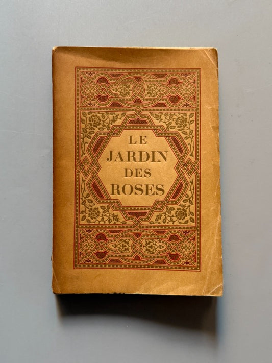 Le Jardin des Roses, Saádi - L'Édition D'Art H. Piazza, 1935