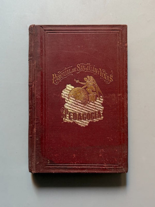 La Educación de la Mujer. Tratado de Pedagogía, Pilar Pascual de Sanjuán - Antonio J. Bastinos, 1896