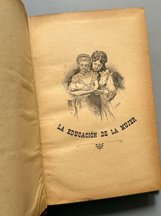 La Educación de la Mujer. Tratado de Pedagogía, Pilar Pascual de Sanjuán - Antonio J. Bastinos, 1896
