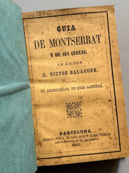 Guia de Montserrat y de sus cuevas, Víctor Balaguer - Imprenta Nueva de J. Jepús y R. Villegas, 1857