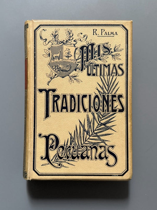 Mis últimas tradiciones peruanas y cachivachería, Ricardo Palma - Casa Editorial Maucci, 1906