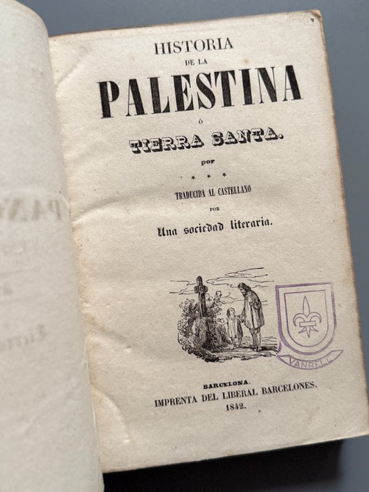 Historia de la Palestina ó Tierra Santa - Imprenta del Liberal Barcelonés, 1842