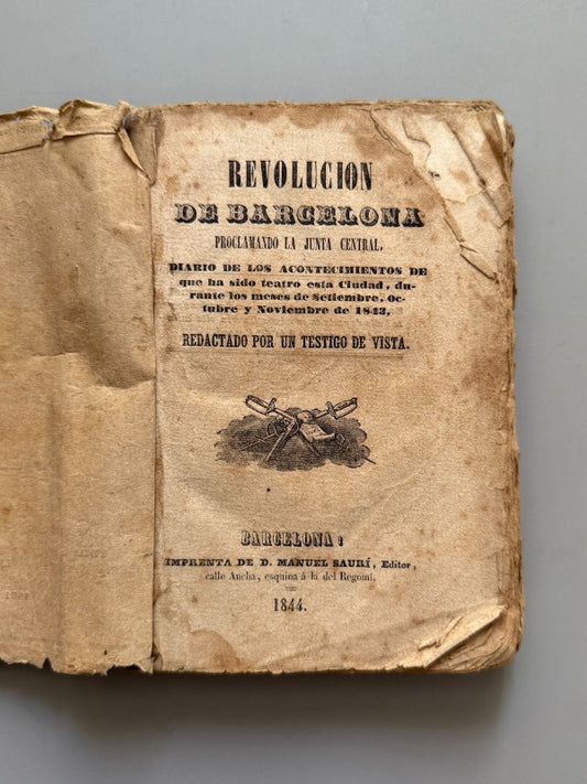 Revolución de Barcelona acontecimientos de 1843 - Imprenta de D. Manuel Saurí, 1844