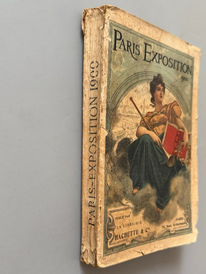 Exposition Paris 1900. Guide pratique du visiteur de Paris et de L'Exposition - Hachette & Cie, 1900
