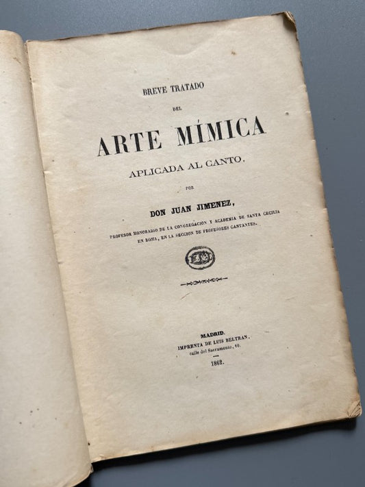 Breve tratado arte mímica aplicado al canto, Juan Jiménez - Imprenta de Luis Beltrán, 1862
