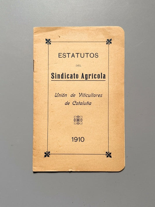 Estatutos del Sindicato Agrícola, Unión de Viticultores de Cataluña - 1910
