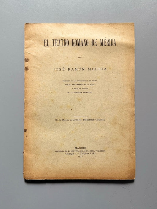 El teatro romano de Mérida, José Ramón Mélida - Imp. Rev. Arch. Bibl. Museos, 1915