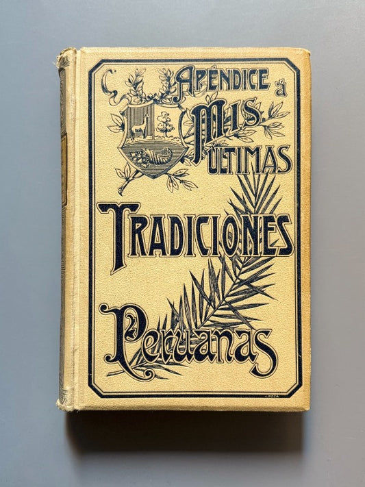 Apéndice a mis últimas tradiciones peruanas, Ricardo Palma - Casa Editorial Maucci, ca. 1910