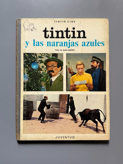 Tintín y las naranjas azules, André Barret (1ª ed.). Tintin Cine - Juventud, 1970
