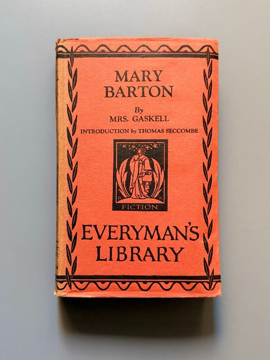Mary Barton, Elisabeth Gaskell (Everyman's Library) - J. M. Dent & Sons, 1924