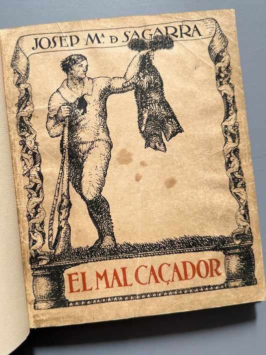 El mal caçador, Josep M. Sagarra (firmado - 1ª ed.) - F. X. Altes i Alabart, 1924