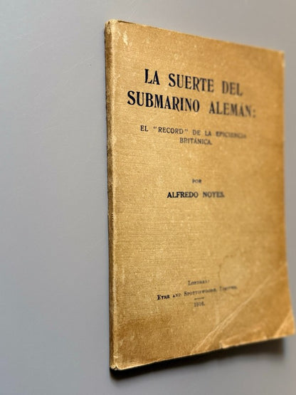 La suerte del submarino alemán, Alfredo Noyes - Eyre and Spottiswoode, 1916