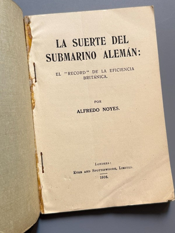 La suerte del submarino alemán, Alfredo Noyes - Eyre and Spottiswoode, 1916