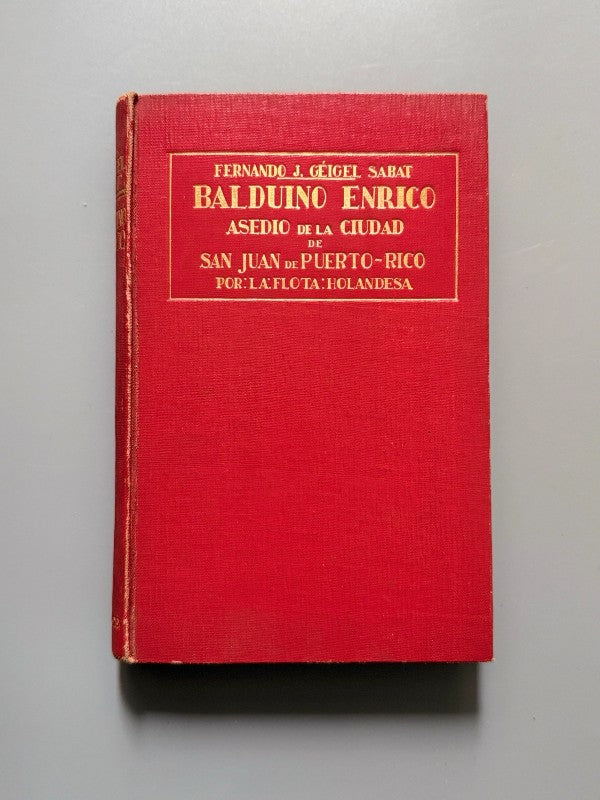 Asedio de San Juan de Puerto-Rico por la flota holandesa, Balduino Enrico - Araluce, 1934