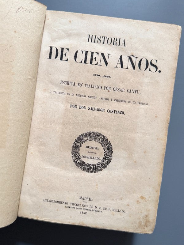 Historia de cien años (1750-1850), Cesar Cantú - Est. Tip. D. F. de P. Mellado, 1852
