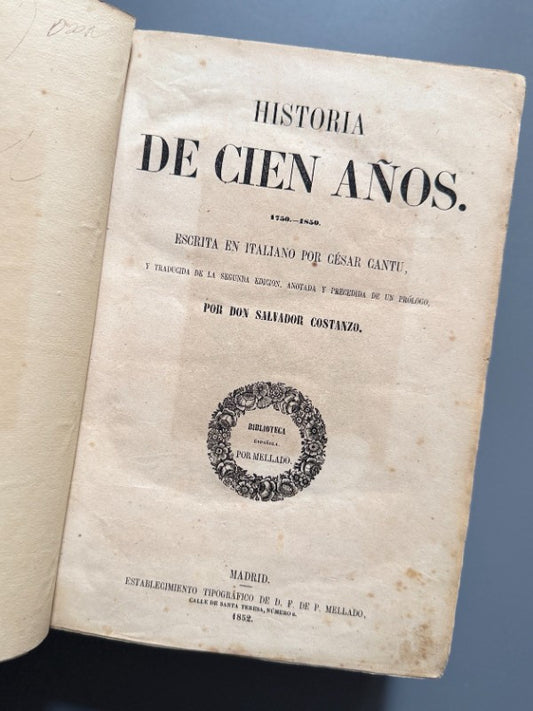 Historia de cien años (1750-1850), Cesar Cantú - Est. Tip. D. F. de P. Mellado, 1852