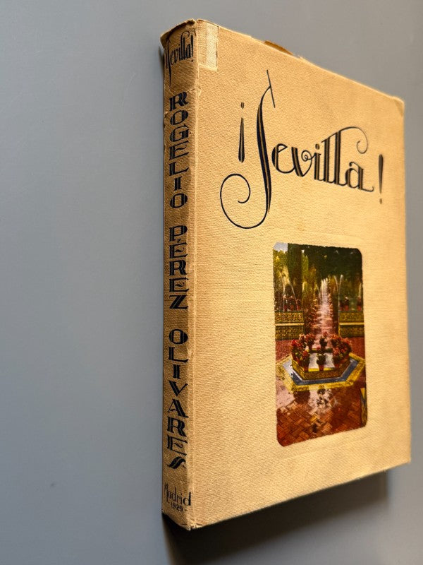 ¡Sevilla!, Rogelio Pérez Olivares - Talleres Tipográficos Zoila Ascasíbar, 1929