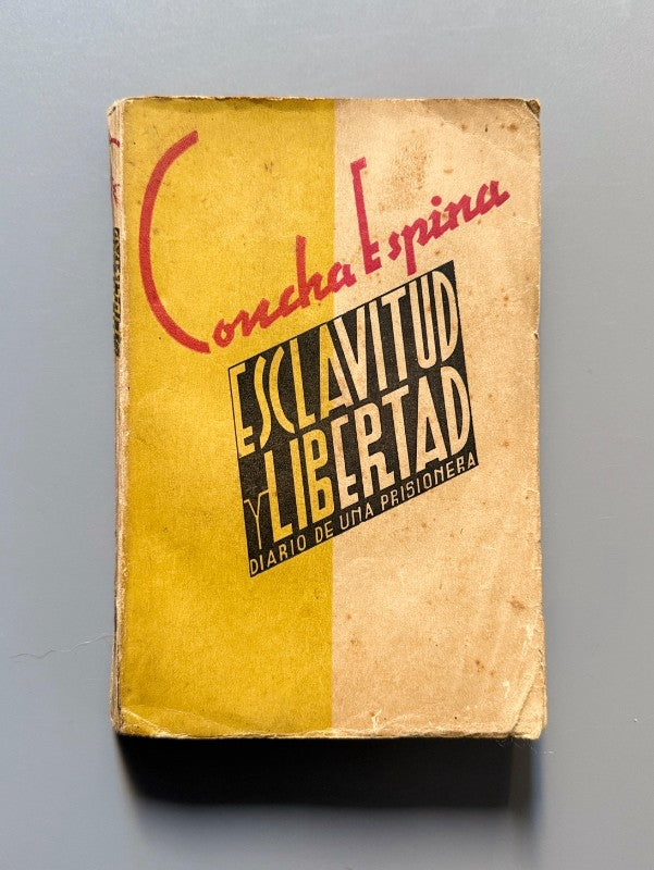 Esclavitud y libertad. Diario de una prisionera, Concha Espina (1ª edición) - Ed. Reconquista, 1938