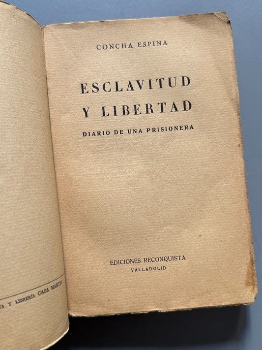 Esclavitud y libertad. Diario de una prisionera, Concha Espina (1ª edición) - Ed. Reconquista, 1938