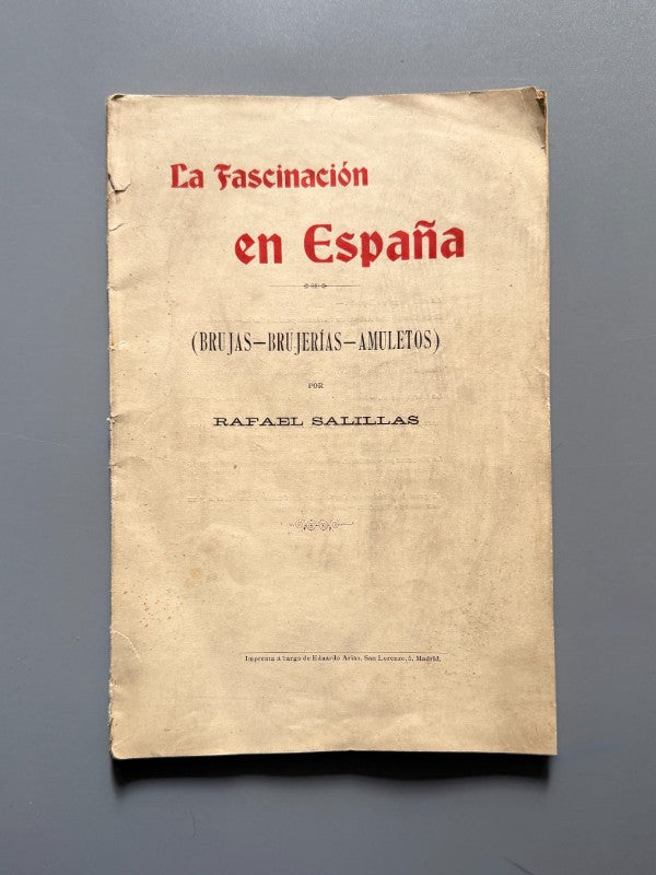 La Fascinación en España. Brujas - brujerías - amuletos, Rafael Salillas - Madrid, 1905
