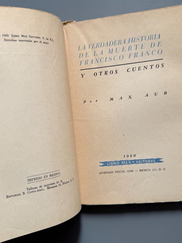 La Verdadera Historia de la Muerte de Francisco Franco y Otros Cuentos, Max Aub - 1960