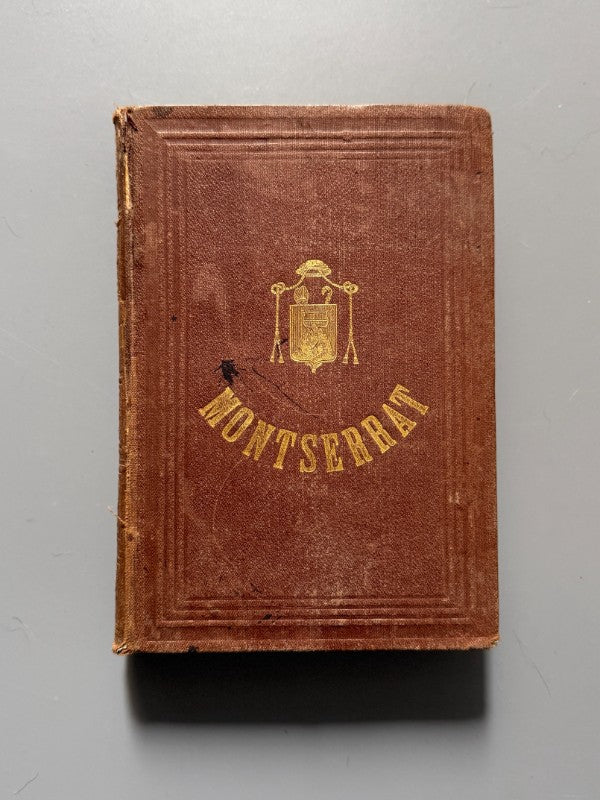Montserrat. Su pasado, su presente y su porvenir, Miguel Muntadas - Imprenta de Roca, 1871